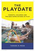 Playdate Parents Children & The New Expectations Of Play
