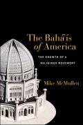 The Bah?'?s of America: The Growth of a Religious Movement