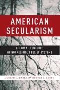 American Secularism Cultural Contours Of Nonreligious Belief Systems