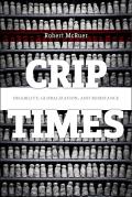 Crip Times Disability Globalization & Resistance