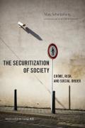 The Securitization of Society: Crime, Risk, and Social Order