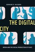 The Digital City: Media and the Social Production of Place
