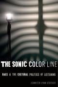 The Sonic Color Line: Race and the Cultural Politics of Listening