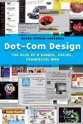 Dot Com Design The Rise of a Usable Social Commercial Web