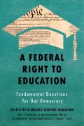 Federal Right to Education Fundamental Questions for Our Democracy