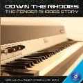 Down the Rhodes The Fender Rhodes Story
