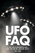 UFO FAQ All Thats Left to Know About Roswell Aliens Whirling Discs & Flying Saucers