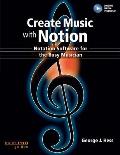 Create Music with Notion Notation Software for the Busy Musician Notation Software for the Busy Musician