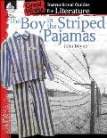 The Boy in Striped Pajamas: An Instructional Guide for Literature