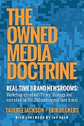 Owned Media Doctrine Marketing Operations Theory Strategy & Execution for the 21st Century Real Time Brand
