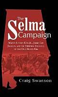 The Selma Campaign: Martin Luther King Jr., Jimmie Lee Jackson, and the Defining Struggle of the Civil Rights Era