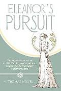 Eleanor's Pursuit: The Marital Misadventure of 1911 That Triggered Sensational Headlines and a High-Stakes Courtroom Battle