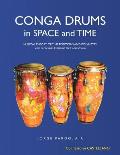 Conga Drums in Space and Time: Musical Theory of Time Positions and Polymetry, with Percussion Notation for Hand Drums