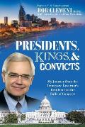 Presidents, Kings, and Convicts: My Journey from the Tennessee Governor's Residence to the Halls of Congress