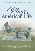 Play in American Life: Essays in Honor of Joe L. Frost