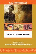 Things of the Earth: Book 4 Part II Sparrow Wars in the Garden of Bliss