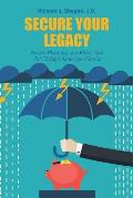 Secure Your Legacy: Estate Planning and Elder Law for Today's American Family