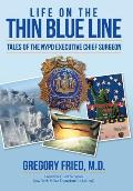 Life on the Thin Blue Line: Tales of the NYPD Executive Chief Surgeon
