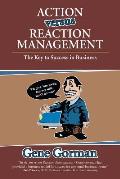 Action versus Reaction Management: The Key to Success in Business