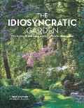 The Idiosyncratic Garden: How to crreate and enjoy a personalized outdoor space