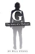 G: The Story of a Madman