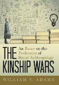 The Kinship Wars: An Essay on the Prehistory of Social Anthropology