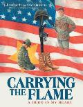 Carrying the Flame: A Hero in My Heart