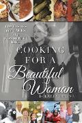 Cooking for a Beautiful Woman: The Tastes and Tales of a Wonderful Life