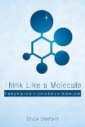 Think Like a Molecule: Finding Inspiration in Connection and Collaboration