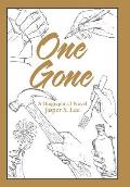 One Gone: A Biographical Novel