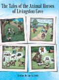 The Tales of the Animal Heroes of Livingston Cove
