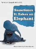 Sometimes It Takes an Elephant