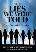 The Lies We Were Told: From Foehood to Sisterhood