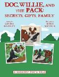 Doc, Willie, and the Pack: Secrets, Gifts, Family: (A Hickory Doc's Tale)