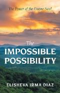 The Impossible Possibility: The Power of the Divine Soul