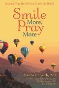 Smile More, Pray More: Moving from Rural Texas to See the World