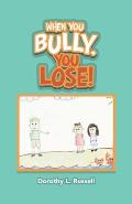 When You Bully, You Lose!