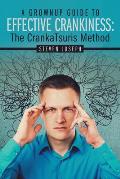A Grownup Guide to Effective Crankiness: : The Crankatsuris Method