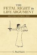 The Fetal Right to Life Argument: Second Edition, 2020
