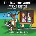 The Day the World Went Inside: A Story of Hope and Triumph During Challenging Times