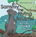 Sammy the Flying Squirrel: Who Was Afraid to Fly