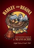 Harley and Regina: From Missing Birds to Massacre