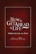 How to Get Ahead in Life: Hidden Secrets of the Rich