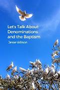 Let's Talk about Denominations and the Baptism
