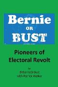 Bernie or Bust: Pioneers of Electoral Revolt