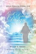 God's Grand Design: Divine Plan for Eternal Life