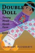 Double Doll: Turning Myself Upside Down