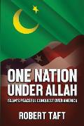 One Nation Under Allah: Islam's Peaceful Conquest over America