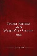 Secret Keepers and Weber City Stories