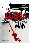 The Mafia Man: Through the Eyes of a Criminal
